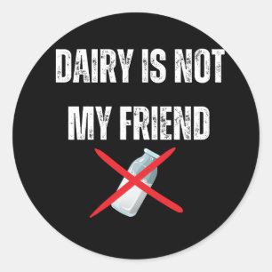Daairy is not my friend classic round sticker