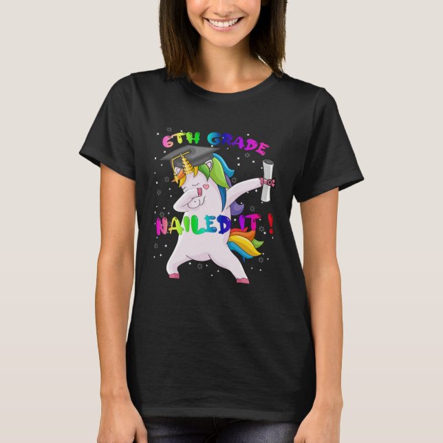 Dab Unicorn Sixth 6th Grade Graduation Cap Nailed  T-Shirt (Front)