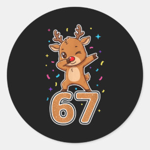 Dabbing 67 Reindeer 67 Funny Six Seven Meme Gen Z  Classic Round Sticker