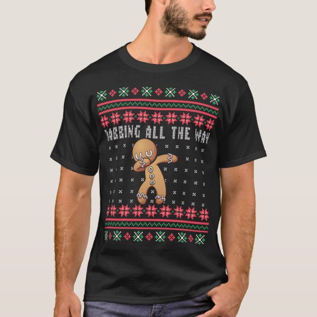 Dabbing All the Way Gingerbread Man Ugly Christmas T-Shirt (Front)