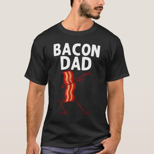 Dabbing Bacon For Pancetta Bacon Strips Dad Men T-Shirt (Front)