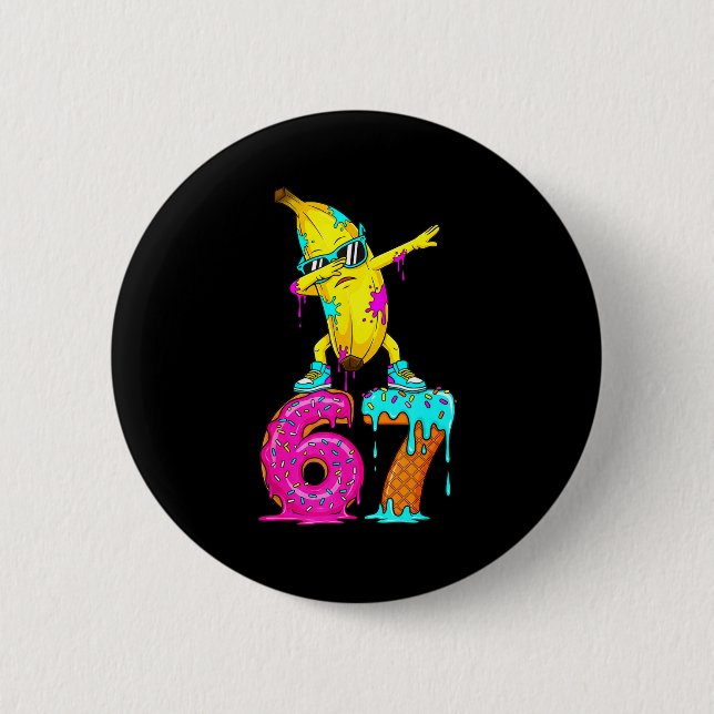 Dabbing Banana 67 Ice Cream Drip Funny Six Seven M 6 Cm Round Badge (Front)