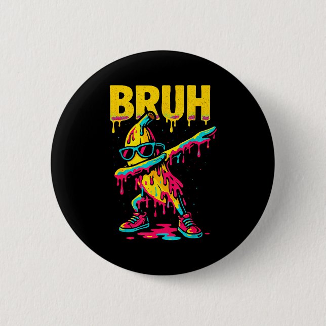Dabbing Banana Bruh Drip Ice Cream Banana Youth Bo 6 Cm Round Badge (Front)