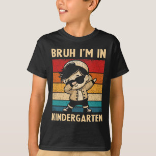 Dabbing Boy Bruh I'm In Kindergarten Kids Back To T-Shirt