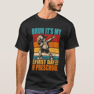 Dabbing Boy Bruh It's My First Day Of Preschool T-Shirt
