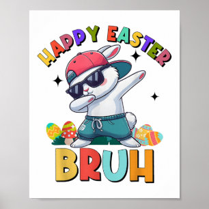 Dabbing Bunny Bruh Happy Easter Day Eggs Teens Boy Poster