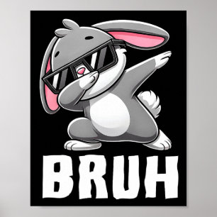 Dabbing Bunny Bruh Meme Easter Day Dab Bunny Teens Poster
