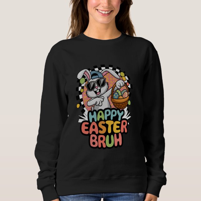 Dabbing Bunny Easter Bruh Meme Funny Saying Teens  Sweatshirt (Front)