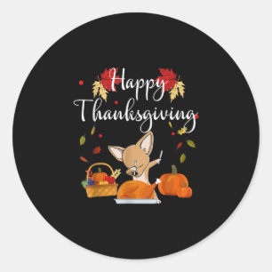 Dabbing Chihuahua DogTurkey Happy Thanksgiving Classic Round Sticker