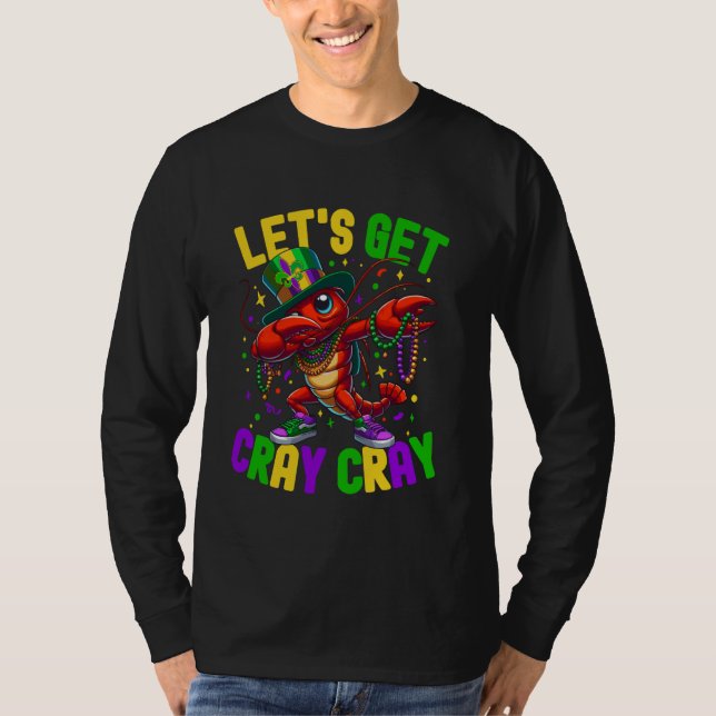 Dabbing Crawfish Mardi Gras Let's Get Cray Cray Ca T-Shirt (Front)