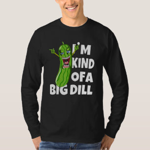 Dabbing Cucumber Veggies I'm Kind Of A Big Dill Da T-Shirt
