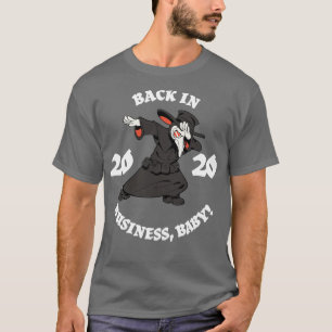 Dabbing Doctor Back in Business 2020 T-Shirt