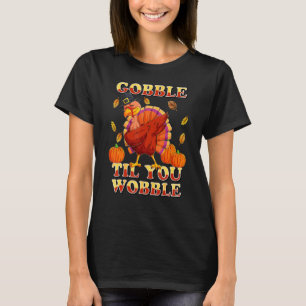 Dabbing Gobble Til You Wobble Thanksgiving Day T-Shirt