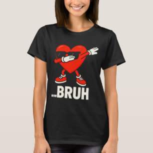 Dabbing Heart Sungles Bruh Meme Funny Valentine  T-Shirt