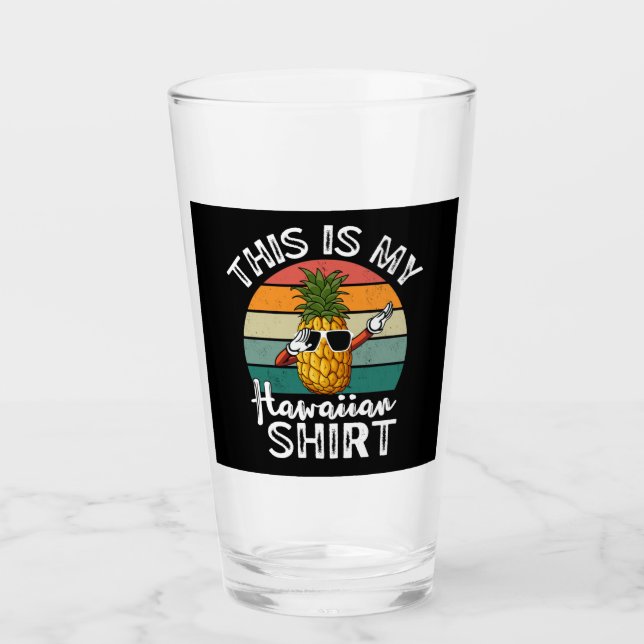 Dabbing Pineapple This Is My Hawaiian Drinking Glass (Front)