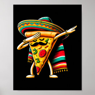 Dabbing Pizza Fiesta Cinco De Mayo Mexican Funny P Poster
