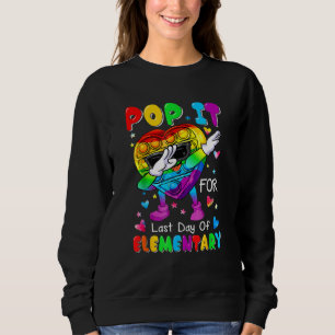 Dabbing Pop It Push It For Last Day Of Elementary  Sweatshirt