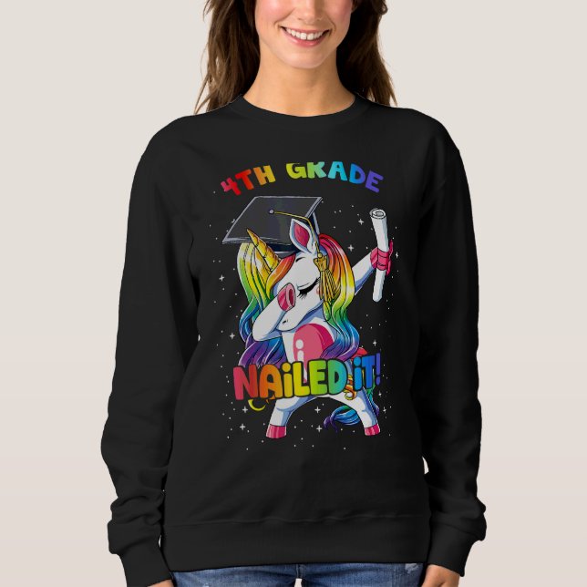 Dabbing Rainbow Unicorn 4th Grade Nailed It Sweatshirt (Front)