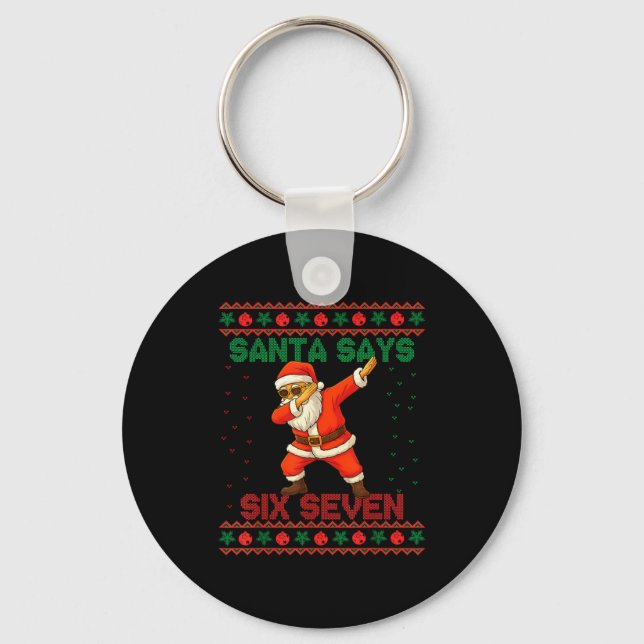 Dabbing Santa Says Six Seven 67 Meme Ugly Christma Key Ring (Front)