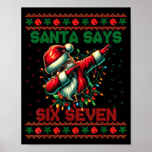 Dabbing Santa Says Six Seven 67 Meme Ugly Christma Poster