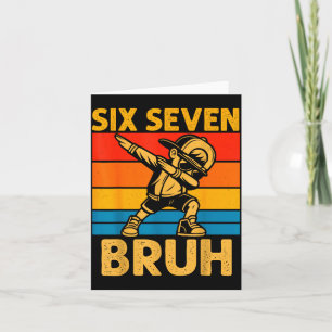 Dabbing Six Seven Bruh 67 Meme 6 7 Numbers Funny B Card