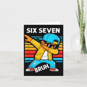 Dabbing Six Seven Bruh 67 Meme 6 7 Numbers Funny B Card