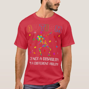 Dabbing Skeleton Not A Disability Autism Awareness T-Shirt