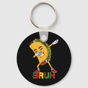 Dabbing Taco Cinco De Mayo Funny Bruh Mexican Dab Key Ring