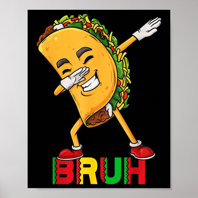 Dabbing Taco Cinco De Mayo Funny Bruh Mexican Dab  Poster (Front)