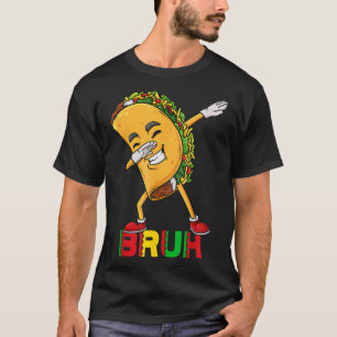 Dabbing Taco Cinco De Mayo Funny Bruh Mexican Dab  T-Shirt
