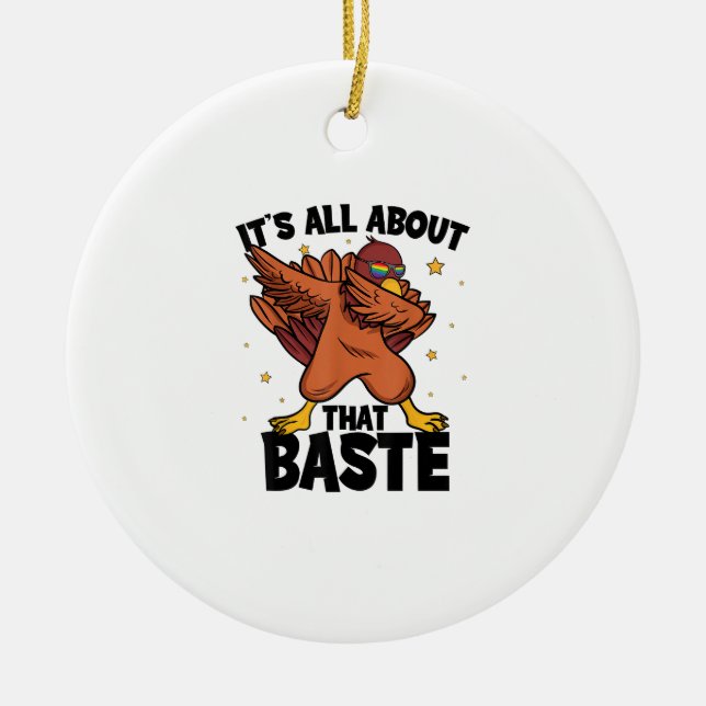 Dabbing Thanksgiving Turkey All About That Baste Ceramic Tree Decoration (Front)