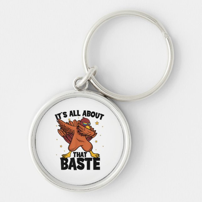 Dabbing Thanksgiving Turkey All About That Baste Key Ring (Front)