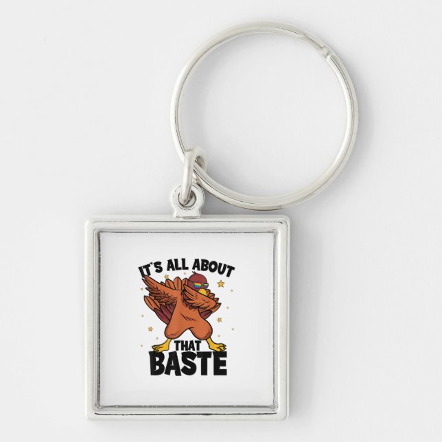Dabbing Thanksgiving Turkey All About That Baste P Key Ring (Front)