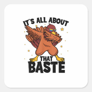 Dabbing Thanksgiving Turkey All About That Baste P Square Sticker