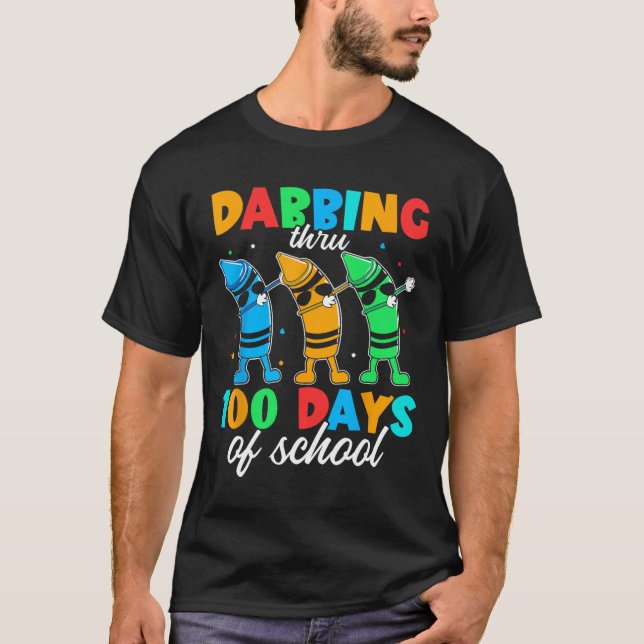 Dabbing Thru Crayon Brighter 100 Day School Studen T-Shirt (Front)