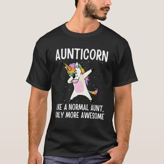 Dabbing Unicorn Aunticorn Like An Aunt Only Awesom T-Shirt (Front)