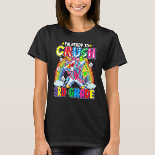 Dabbing Unicorn I'm Ready To Crush 3rd Grade Back T-Shirt