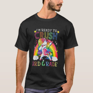 Dabbing Unicorn I'm Ready To Crushs 3rd Grade Back T-Shirt
