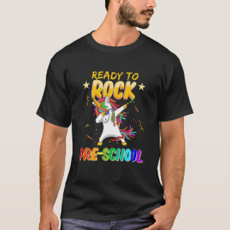 Dabbing Unicorn Ready To Rock Pre-School Back To S T-Shirt