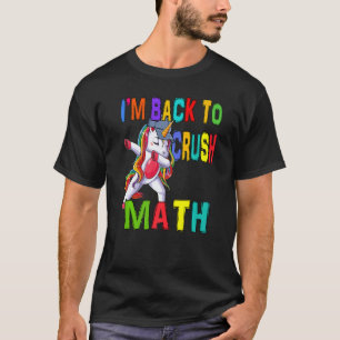 Dabbing Unicorn Student I'm Back To School To Crus T-Shirt