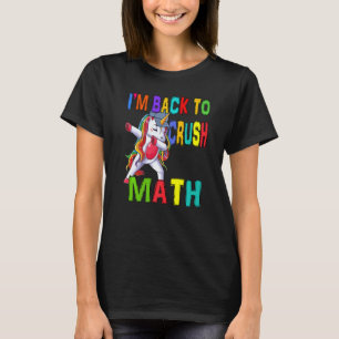 Dabbing Unicorn Student I'm Back To School To Crus T-Shirt