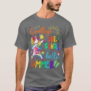 Dabbings Unicorn Goodbye PreSchool Hello Summer T-Shirt