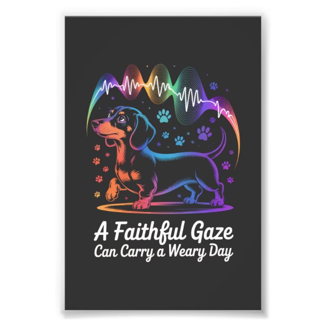 Dachshund A Faithful Gaze Can Carry A Weary Day Photo Print (Front)