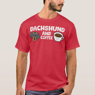 Dachshund And Coffee T-Shirt