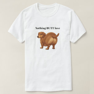 Dachshund Buttt T-Shirt
