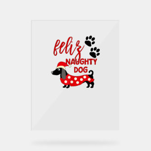 Dachshund Christmas Shirt _ Funny Feliz Naughty Do Acrylic Sign
