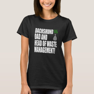 Dachshund Dad And Head Of Waste Management Dachsh T-Shirt