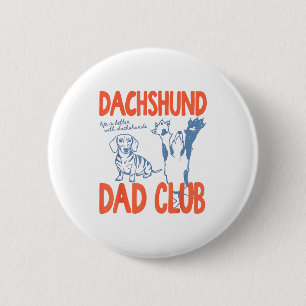 Dachshund Dad Club Life Is Better With Dachshund F 6 Cm Round Badge