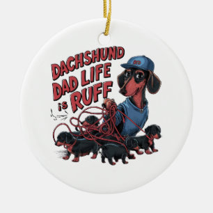 Dachshund Dad Life Is Ruff Ceramic Tree Decoration