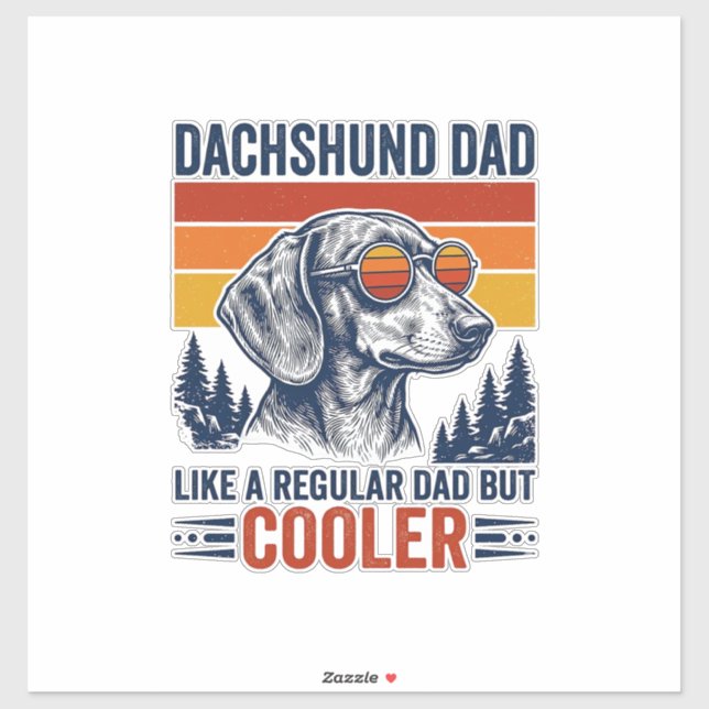 Dachshund Dad Like a Regular Dad But Cooler Shirt_ (Sheet)